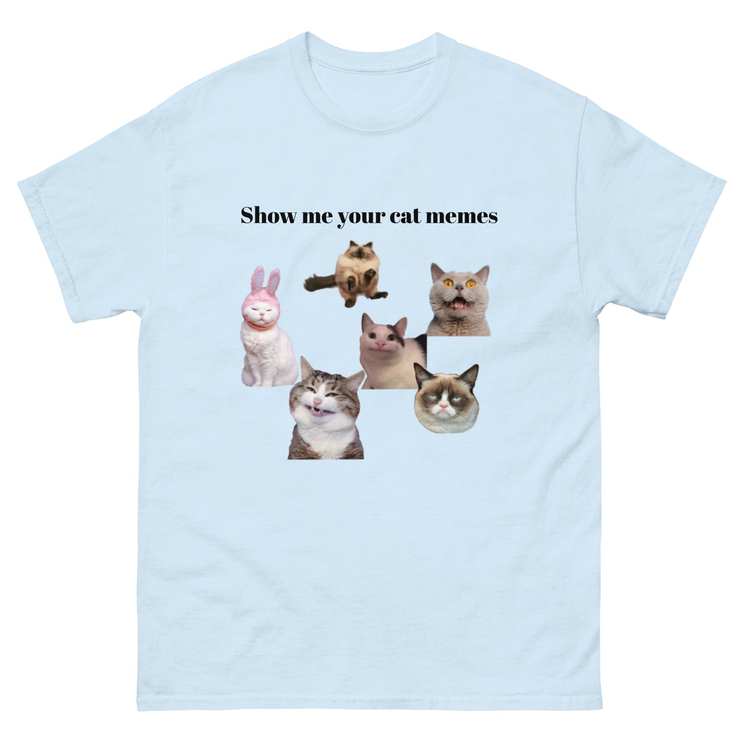 Show me Your Cat Memes Unisex T-Shirt