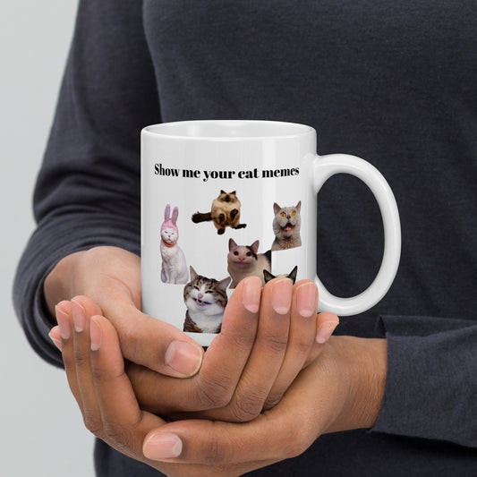 Show Me Your Cat Memes White glossy mug